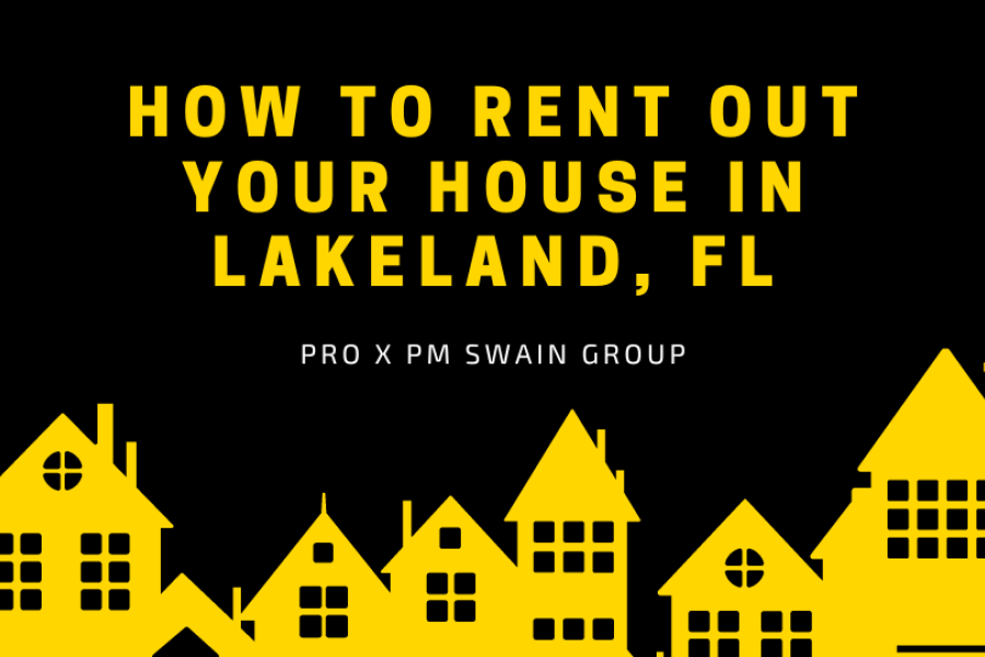 How to Rent Out Your House in Lakeland, FL